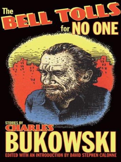 Title details for The Bell Tolls for No One by Charles Bukowski - Available